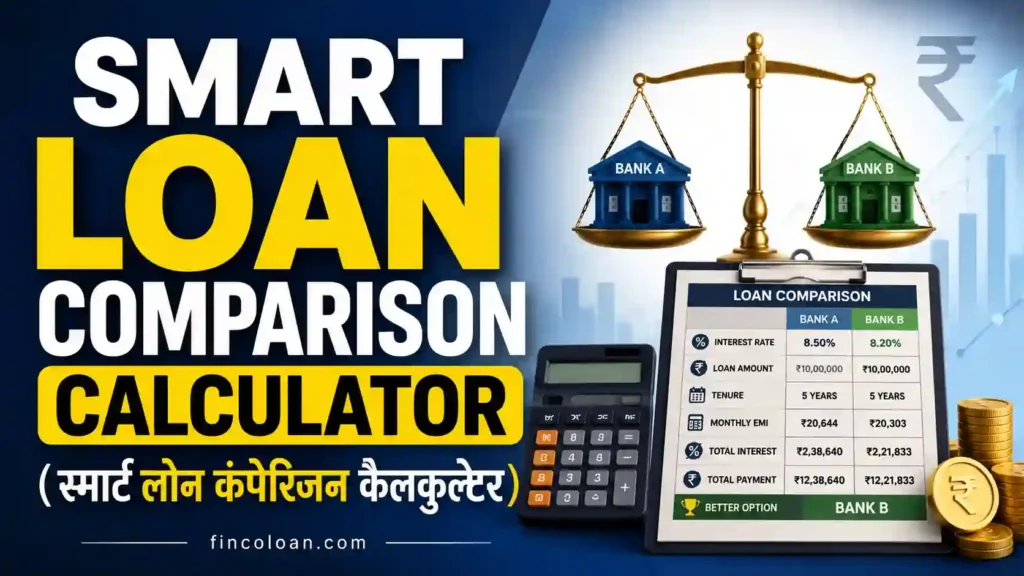 Smart Loan Comparison Calculator (स्मार्ट लोन कंपेरिजन कैलकुलेटर) 1 Smart Loan Comparison Calculator – दो लोन की EMI, ब्याज और कुल भुगतान की तुलना करने वाला कैलकुलेटर | Fincoloan